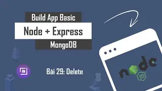 Tự Học NodeJS & Express & MongoDB #29 - Delete data (Mongoose)