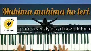 Mahima Mahima ho teri lyrics chords tutorial ||piano cover||