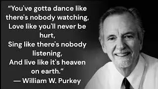 Quotes that will change your life | William W. Purkey  | Inspirational YOLO
