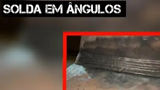 SOLDAGEM EM ÂNGULOS 