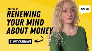 Day 2/31: Renewing Your Mind About Money - Christian Finances - Biblical Finances