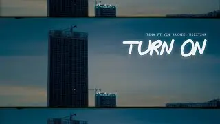 Tena - Turn on Feat YCN Rakhie , Meezy24K