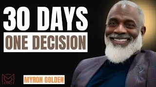 How to Change Your Life in 30 Days || MYRON GOLDEN || BEST ADVICE 2026