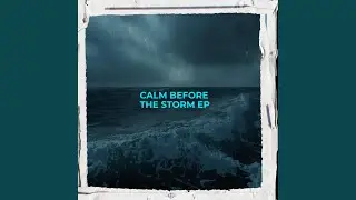 Calm Before The Storm