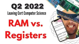 2022 HL Q2 Registers vs RAM (Leaving Cert Computer Science Solution)