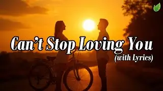 Can’t Stop Loving You💞 | The Most Romantic Love Song❤️ | Romantic Love Song | Full Lyrics