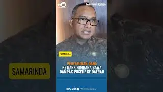 PENYALURAN DANA KE BANK HIMBARA BERDAMPAK POSITIF BAGI DAERAH | TVRI KALTIM #beritakaltim
