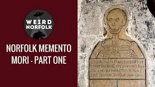 Weird Norfolk - Norfolk's Memento Mori