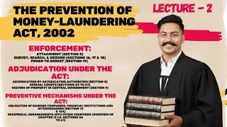 Enforcement | Adjudication | Preventive Mechanisms || The Prevention of Money-Laundering Act, 2002