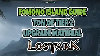 Fomono Island Guide - Ton of Tier 2 Upgrade Material - Lost Ark