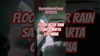 Santa Marta Flood 20.10.25 #santa marta #flood #colombia
