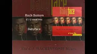 Rock Bottom (CJ 12 Vocal Mix)   Babyface