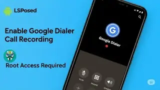 Enable Call Recording in Google Dialer on ANY Rooted Android Phone! (LSPosed)