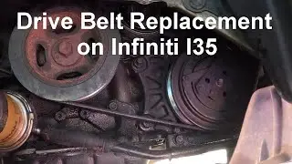 Drive Belt Replacement on Infiniti I35