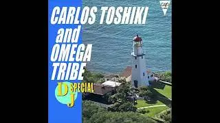 Carlos Toshiki & Omega Tribe DJ Special 🌊D.J. Katsuya Kobayashi🌊