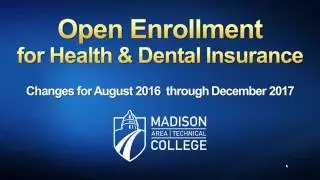Madison College Open Enrollment Changes for Active Employees 2016-2017