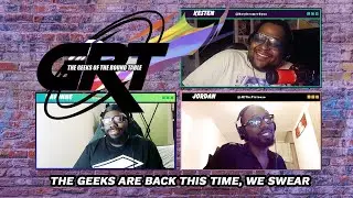 We're Back (For Real, We Swear)! - New Geeks of the Round Table - Episode 1