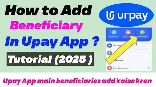 How to add a Beneficiary in the urpay App  | 2025 | Urpay Main beneficiaries kaise add kren | Trendy