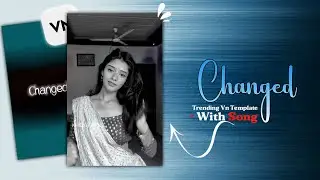 Changed  Viral New Reels Editing || Best VN Template 🔥 || Trending VN Template || VN code 