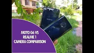 Moto G6 vs Realme 1 Camera Comparison- Which has better camera?