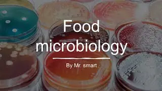 food microbiology | introduction | scope | sources of microbes in food