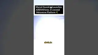 Maruti Suzuki Launches ARENAVerse, it's Secondary Metaverse Platform