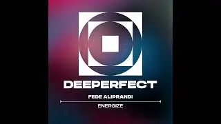 Fede Aliprandi - Energize (Original Mix)