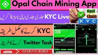 Opal Chain Mining App KYC/How Complete ✅💯 KYC Full Details Guide