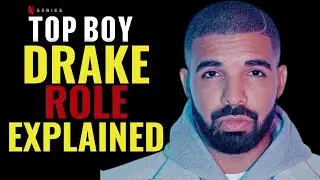 Drake&rsquo;s Role In Netflix&rsquo;s Top Boy Explained