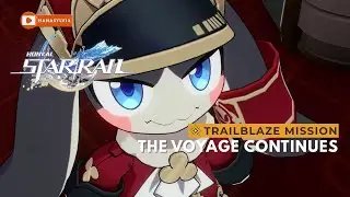 TRAILBLAZE MISSION - The Voyage Continues (HONKAI STAR RAIL 🚂)