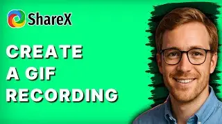 How to Create a GIF Recording in Sharex [2026 Full Guide]