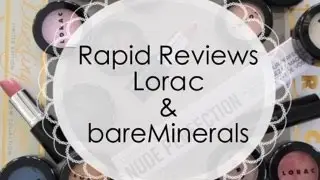 Rapid Reviews: New Lorac and bareMinerals Products | Truly Bela