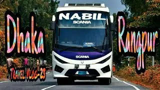 Nabil Paribahan Scania K-410 Multi Axle Bus | Dhaka to Rangpur | Travel Vlog -23