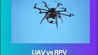 Unmaned Aerial Vehicle (UAV) and  Remotely Piloted Vehicle (RPV)