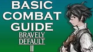 Bravely Default 2 Guide Combat Basics