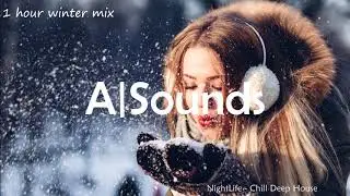 Winter deep house/chill step/dance/EDM mix 2018 A|Sounds #3(1 hour Winter music mix)