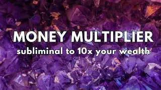Money Multiplier Subliminal {10x your wealth} 💸💫