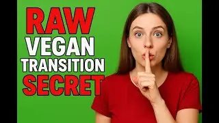 The Raw Vegan Transition Secret Nobody Talks About (It's Not What You Think)
