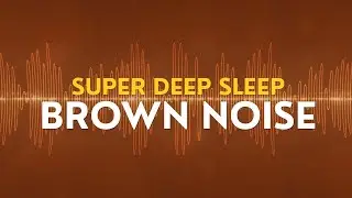 Brown Noise Deep Ambient Soundscape for Sleep & Concentration