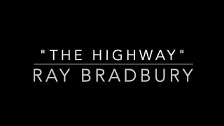 The Highway by Ray Bradbury