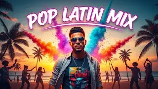 Latin Pop Hits for Party | Spanish Dance Music