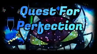 Geometry dash | Quest For Perfection (Extreme demon) | By: LazerBlitz ~Dream Demon #24~