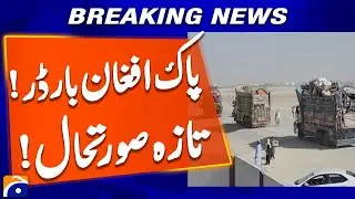 Pak Afghan Border Latest Situation | Heavy Deployment & Tension Rise | Breaking News | Geo News