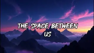🌌 The Space Between Us &ndash; A Song of Love Drifting Apart 💔🎶