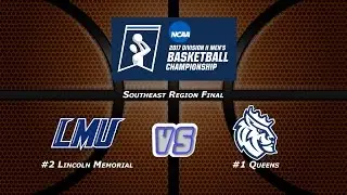 NCAA Division II Men's Basketball Southeast Regional Final - #1 Queens vs #2 Lincoln Memorial