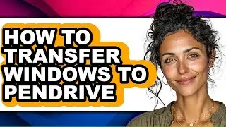 How to Transfer Windows to Pendrive - Easy Guide