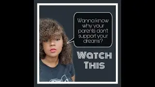 This is Why Your Parents Don't Support Your Dreams