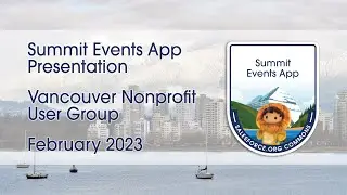 Summit Events App presentation to Vancouver Nonprofit User Group - February 2023