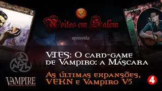 VTES: O Card-Game de Vampiro a Máscara - Parte 4 - As últimas expansões, VEKN e vampiro V5