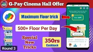 Google pay floor tricks || 500 floor per day || Round 3 || 350rs Cashback || Google pay Floor trick